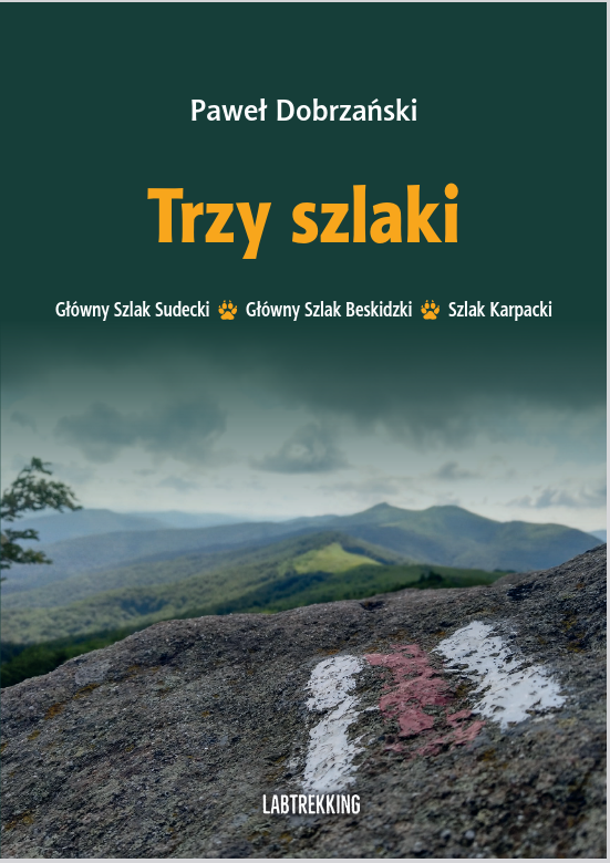 Książka Trzy Szlaki. Główny Szlak Sudecki, Główny Szlak Beskidzki, Szlak Karpacki